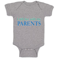 Baby Clothes I Still Live with My Parents Baby Bodysuits Boy & Girl Cotton