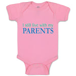 Baby Clothes I Still Live with My Parents Baby Bodysuits Boy & Girl Cotton