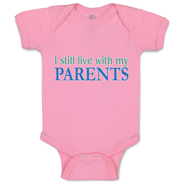 Baby Clothes I Still Live with My Parents Baby Bodysuits Boy & Girl Cotton