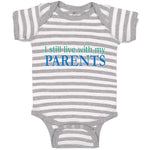 Baby Clothes I Still Live with My Parents Baby Bodysuits Boy & Girl Cotton