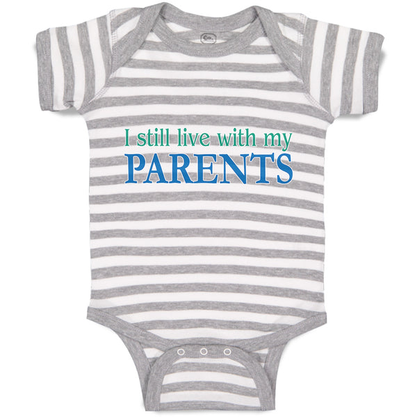 Baby Clothes I Still Live with My Parents Baby Bodysuits Boy & Girl Cotton