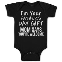 I'M Your Father's Day Gift Mom Says You'Re Welcome