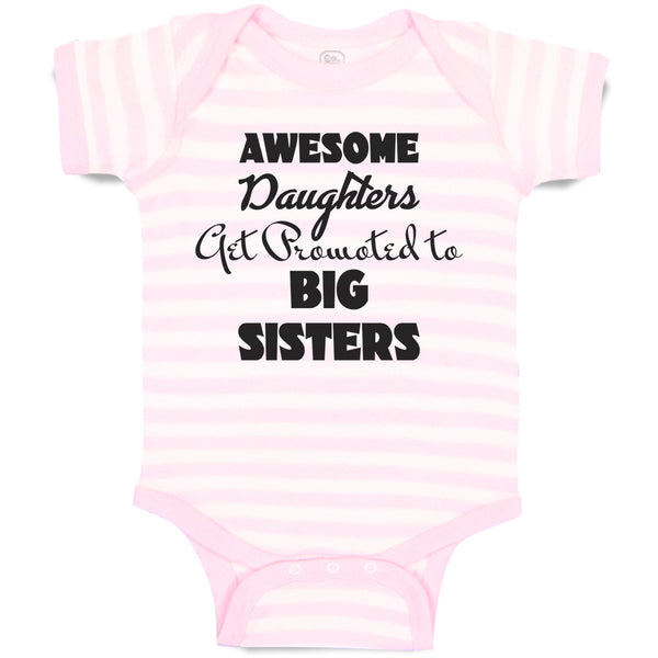 Baby Clothes Awesome Daughters Get Promoted to Big Sisters Baby Bodysuits Cotton