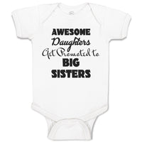 Baby Clothes Awesome Daughters Get Promoted to Big Sisters Baby Bodysuits Cotton