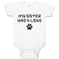 Baby Clothes My Sister Has 4 Legs Baby Bodysuits Boy & Girl Cotton