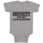 Baby Clothes Security for My Little Sister Baby Bodysuits Boy & Girl Cotton