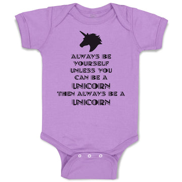 Baby Clothes Always Be Yourself Unless You Can A Unicorn Then Always Cotton