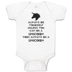 Baby Clothes Always Be Yourself Unless You Can A Unicorn Then Always Cotton