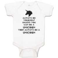Baby Clothes Always Be Yourself Unless You Can A Unicorn Then Always Cotton