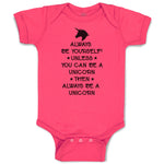 Baby Clothes Always Be Yourself Unless You Can A Unicorn Then Always Cotton