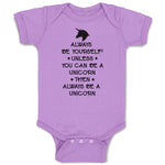 Baby Clothes Always Be Yourself Unless You Can A Unicorn Then Always Cotton