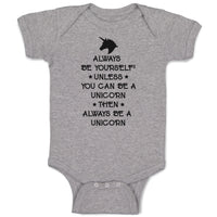 Baby Clothes Always Be Yourself Unless You Can A Unicorn Then Always Cotton