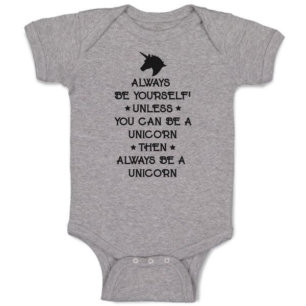 Baby Clothes Always Be Yourself Unless You Can A Unicorn Then Always Cotton