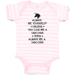 Always Be Yourself Unless You Can Be A Unicorn Then Always Be A Unicorn