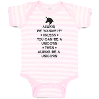 Always Be Yourself Unless You Can Be A Unicorn Then Always Be A Unicorn