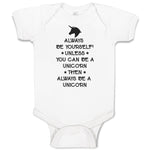 Baby Clothes Always Be Yourself Unless You Can A Unicorn Then Always Cotton