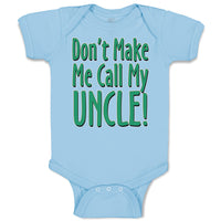 Baby Clothes Don'T Make Me Call My Uncle! Baby Bodysuits Boy & Girl Cotton