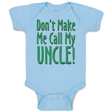 Baby Clothes Don'T Make Me Call My Uncle! Baby Bodysuits Boy & Girl Cotton