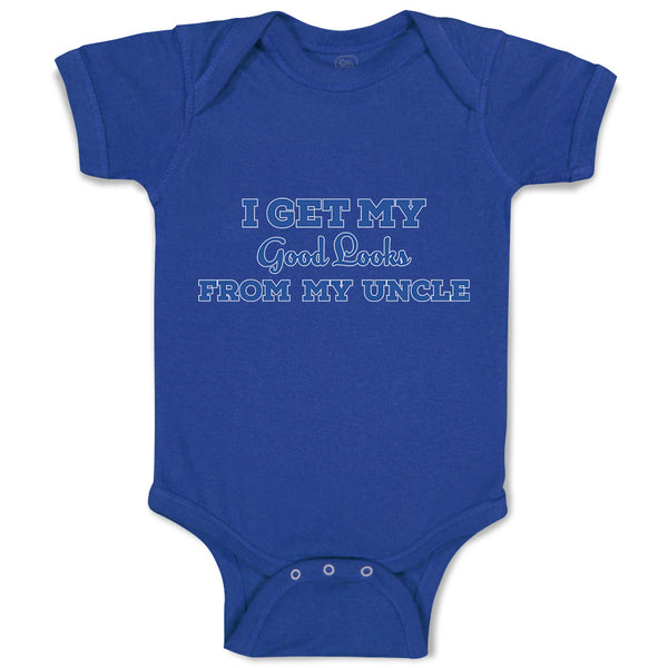 Baby Clothes I Get My Good Looks from My Uncle Baby Bodysuits Boy & Girl Cotton