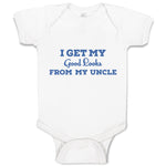Baby Clothes I Get My Good Looks from My Uncle Baby Bodysuits Boy & Girl Cotton