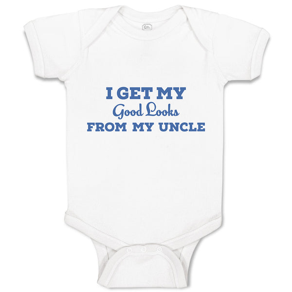 Baby Clothes I Get My Good Looks from My Uncle Baby Bodysuits Boy & Girl Cotton