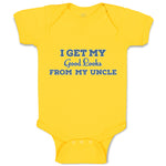 Baby Clothes I Get My Good Looks from My Uncle Baby Bodysuits Boy & Girl Cotton