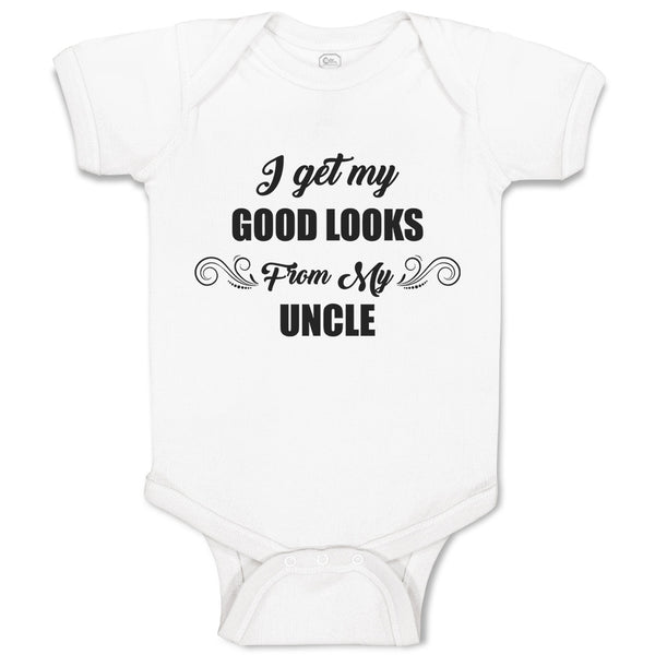 Baby Clothes I Get My Good Looks from My Uncle Baby Bodysuits Boy & Girl Cotton