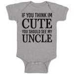 Baby Clothes If You Think Im Cute You Should See My Uncle Baby Bodysuits Cotton