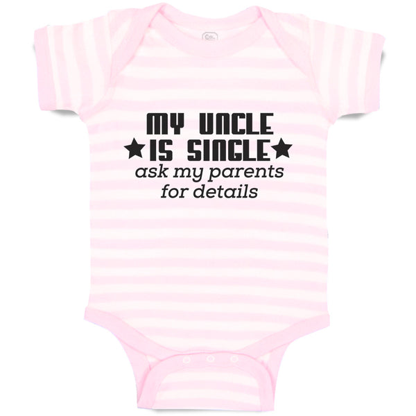 Baby Clothes My Uncle Is Single Ask My Parents for Details Baby Bodysuits Cotton