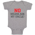 Baby Clothes No Means Ask My Uncle! Baby Bodysuits Boy & Girl Cotton