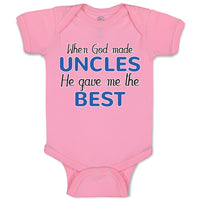 Baby Clothes When God Made Uncles He Gave Me The Best Baby Bodysuits Cotton