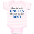 Baby Clothes When God Made Uncles He Gave Me The Best Baby Bodysuits Cotton