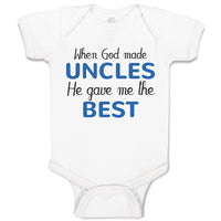 Baby Clothes When God Made Uncles He Gave Me The Best Baby Bodysuits Cotton