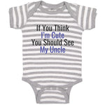 Baby Clothes If You Think I'M Cute You Should See My Uncle Baby Bodysuits Cotton