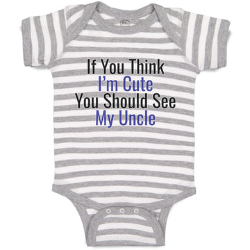 Baby Clothes If You Think I'M Cute You Should See My Uncle Baby Bodysuits Cotton