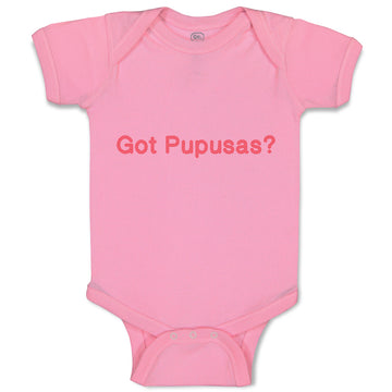 Baby Clothes Got Pupusas El Salvador Funny Humor Baby Bodysuits Cotton