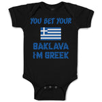 Baby Clothes You Bet Your Baklava I'M Greek Funny Humor Baby Bodysuits Cotton
