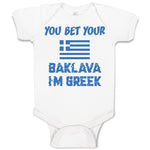 Baby Clothes You Bet Your Baklava I'M Greek Funny Humor Baby Bodysuits Cotton