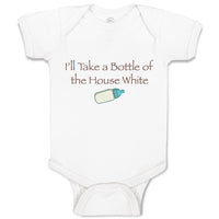 Baby Clothes I'Ll Take A Bottle of The House White Funny Humor Baby Bodysuits