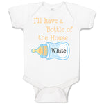 Baby Clothes I'Ll Have A Bottle of The House White Funny Humor Baby Bodysuits