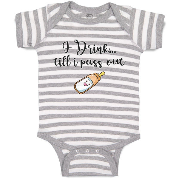 Baby Clothes I Drink till I Pass out Baby Bodysuits Boy & Girl Cotton