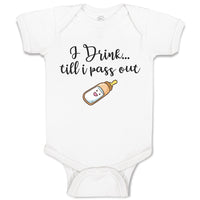 Baby Clothes I Drink till I Pass out Baby Bodysuits Boy & Girl Cotton