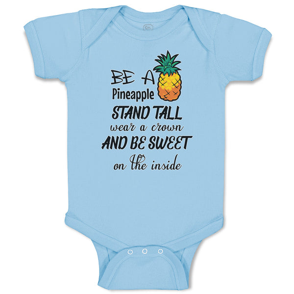 Be A Pineapple Stand Tall Wear A Crown and Be Sweet on The Inside