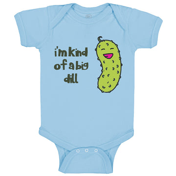 Baby Clothes Laughing Dill Saying I'M Kind Big Dill Funny Humor Baby Bodysuits
