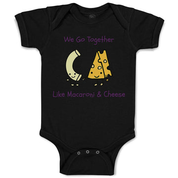 Baby Clothes We Go Together like Macaroni and Cheese Funny Humor Baby Bodysuits