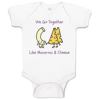 Baby Clothes We Go Together like Macaroni and Cheese Funny Humor Baby Bodysuits