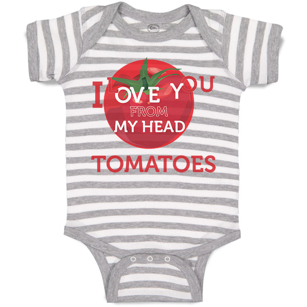 Baby Clothes Tomatoes I Love You from My Head Vegetables Baby Bodysuits Cotton