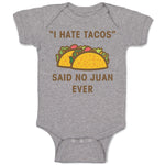 I Hate Tacos Said No Juan Ever Funny Humor