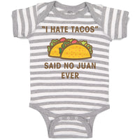 Baby Clothes I Hate Tacos Said No Juan Ever Funny Humor Baby Bodysuits Cotton