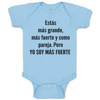 Baby Clothes Estas Mas Grande, Mas Fuerte Y Como Pareja. Pero Yo Soy Mas Fuerte
